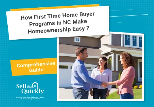 First Time Home Buyer in North Carolina: Complete Guide to Programs, Steps, and Assistance
