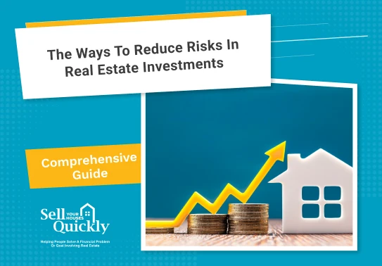 The Ways to Reduce Risks in Real Estate Investments