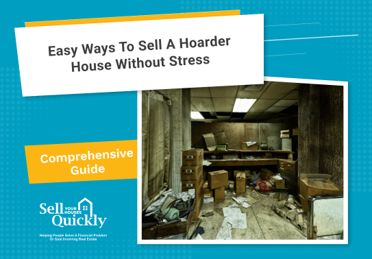 Easy Ways to Sell a Hoarder House Without Stress