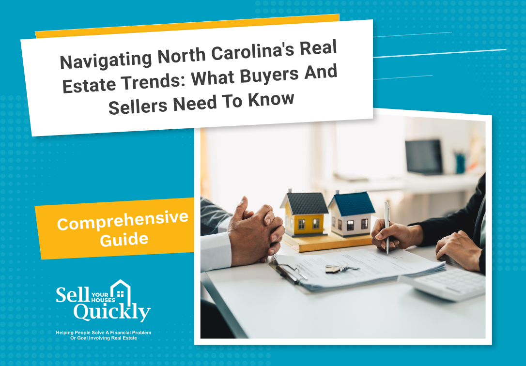 North Carolina Real Estate Trends: What Buyers and Sellers Must Know Today
